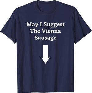 Graphic Fun Meat Apparel-May I Suggest the Vienna Sausage T-Shirt - T-Shirt | Navy