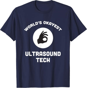 Worlds Okayest Ultrasound Tech Best Funny Gift Sonogram T-Shirt - T-Shirt | Navy