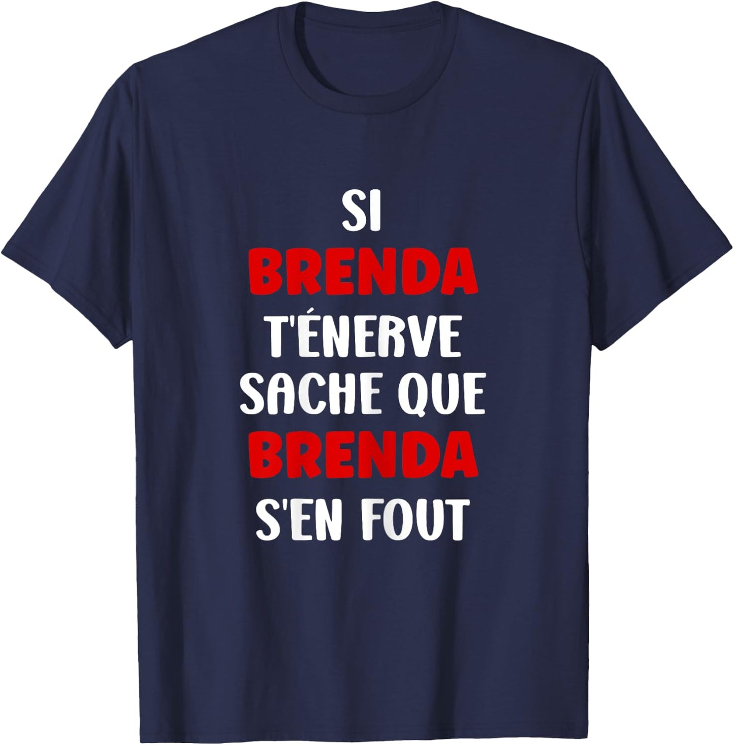 Name Si Brenda t'éénerve Humor Name Brenda , Black, Female X-Small T-Shirt - T-Shirt | Navy