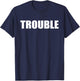 Trouble Simple T-Shirt - T-Shirt | Navy