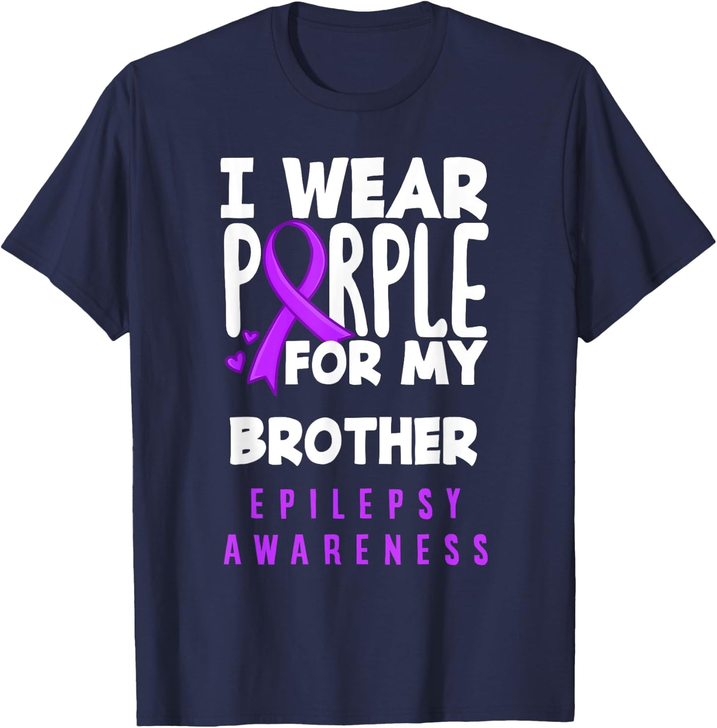 Je porte du violet pour sensibiliser mon frère à l'épilepsie T-Shirt - T-Shirt | Navy