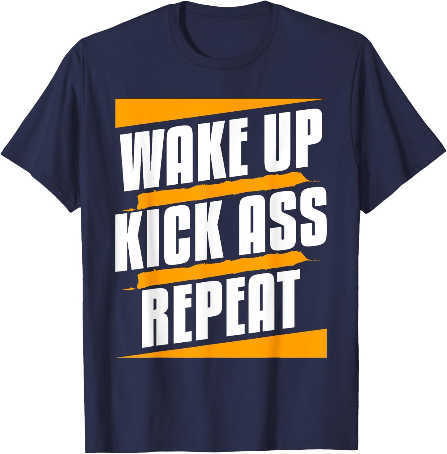 Wake Up Kickass Repeat Funny Workout Exercise Gym Fitness T-Shirt - T-Shirt | Navy