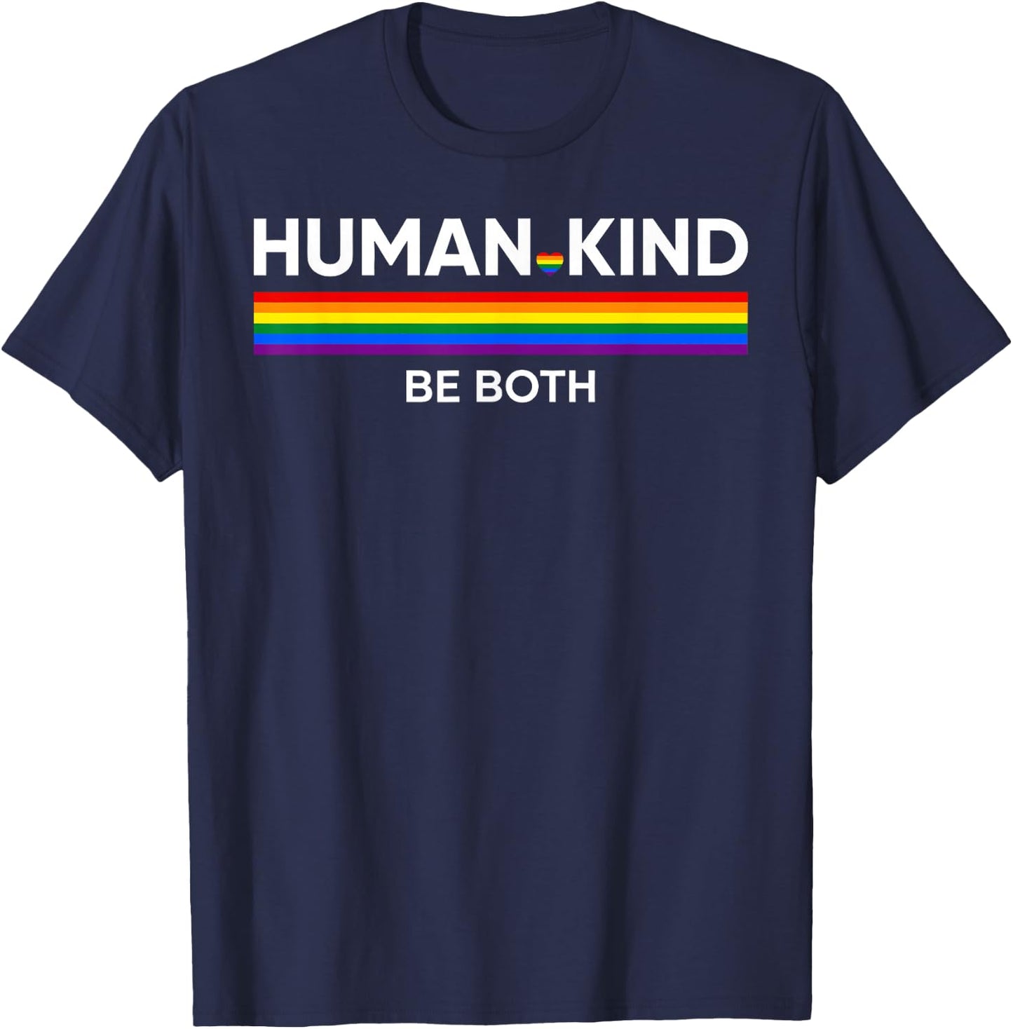 Human Kind Be Both Gay Pride LGBTQ Ally Rainbow T-Shirt - T-Shirt | Navy
