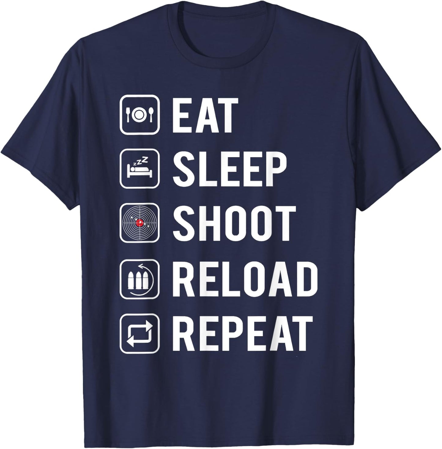 Eat Sleep Shoot Reload Repeat T-Shirt - T-Shirt | Navy