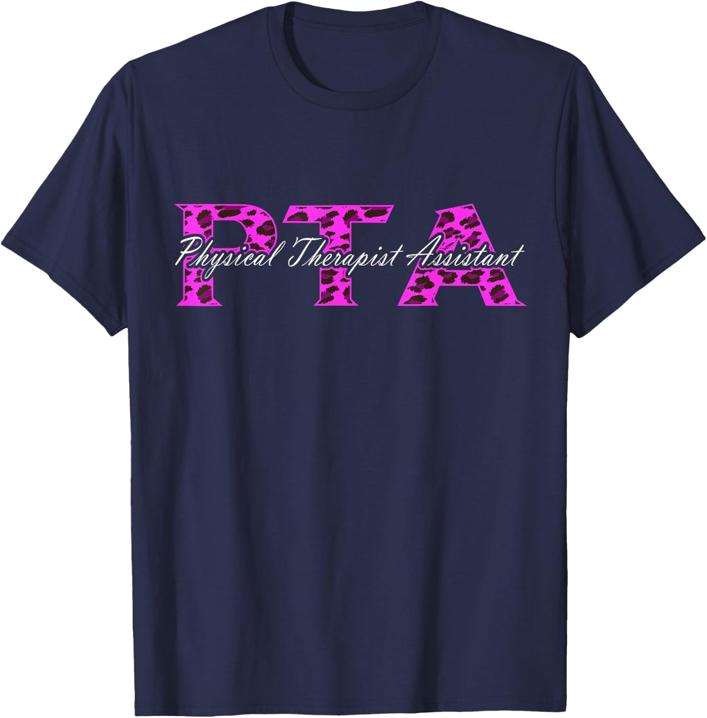 Physical Therapy PT PTA Leopard Physical Therapist Assistant T-Shirt - T-Shirt | Navy