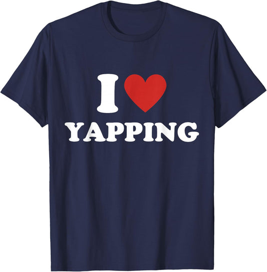 I Heart Yapping I Love Yapping T-Shirt - T-Shirt | Navy