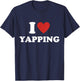 I Heart Yapping I Love Yapping T-Shirt - T-Shirt | Navy