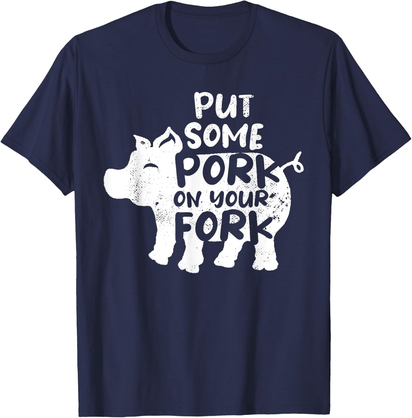 Put Some Pork On Your Fork BBQ Pig Roast Barbecue T-Shirt - T-Shirt | Navy