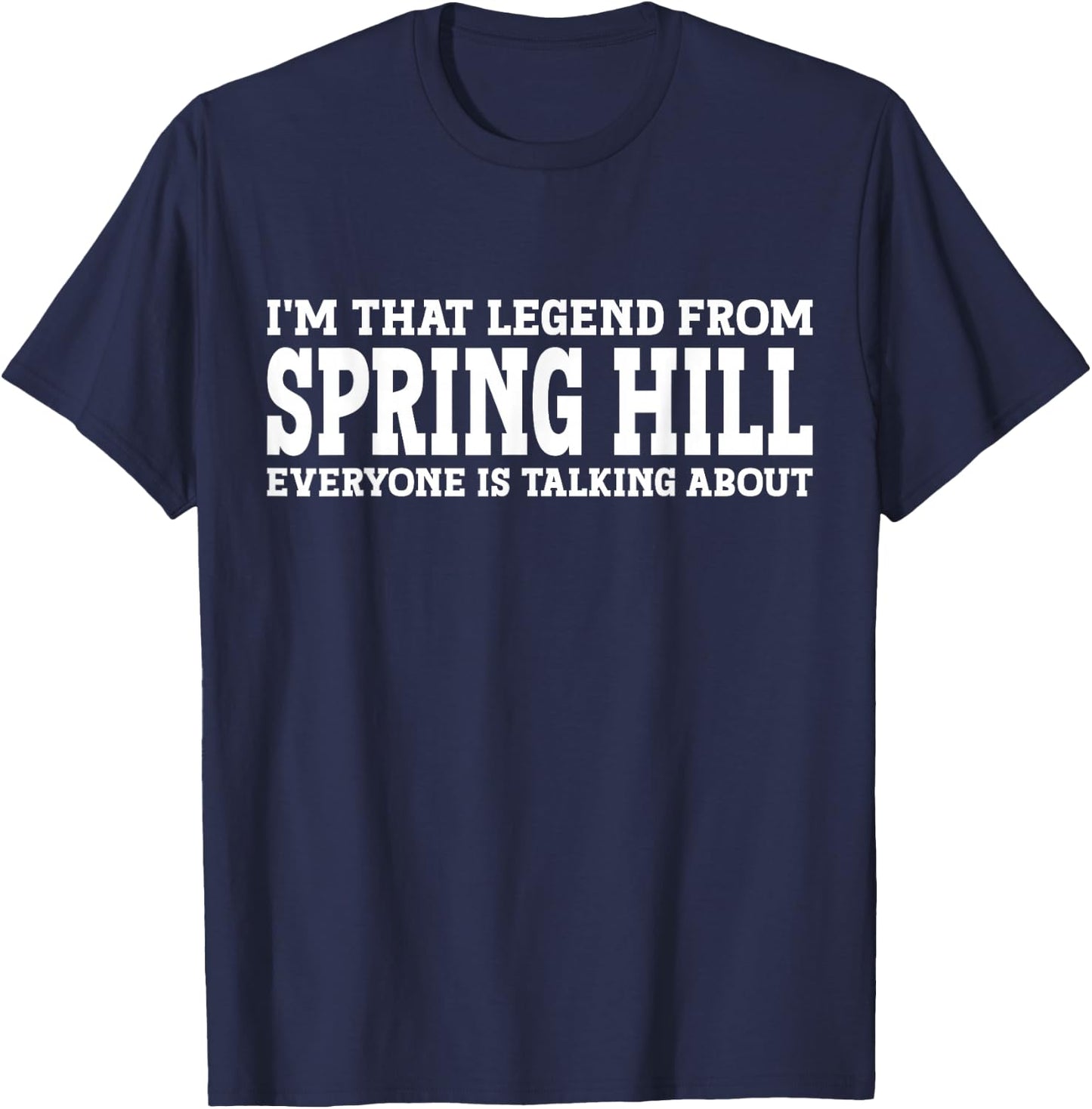 Spring Hill Hometown TN Tennessee Funny City Spring Hill T-Shirt - T-Shirt | Navy