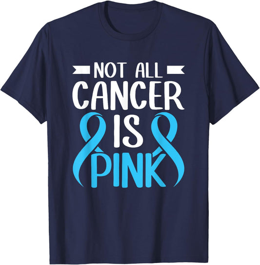 Not All Cancer Is Pink Light Blue Ribbon Prostate Cancer T-Shirt - T-Shirt | Navy