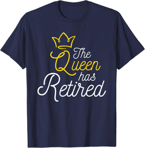 The Queen Has Retired - Retirement Retiree Retiring Pension T-Shirt - T-Shirt | Navy