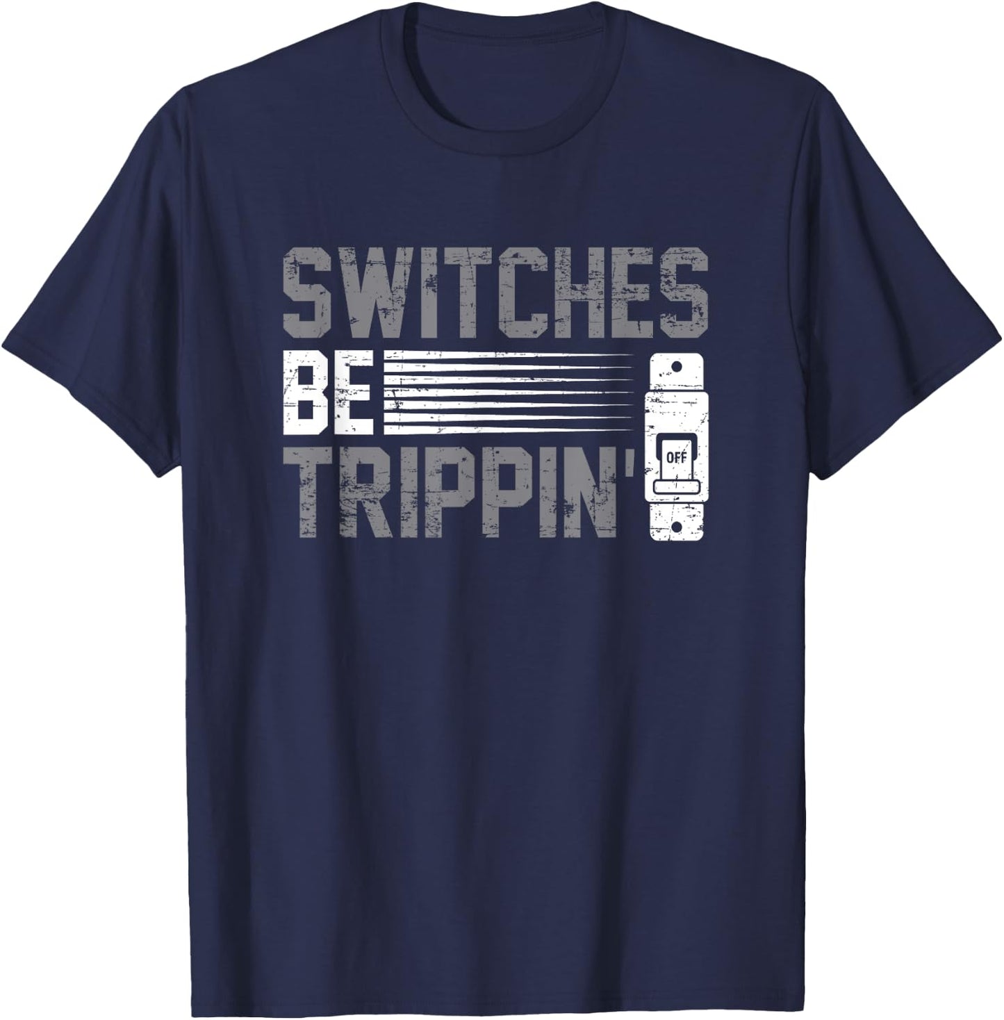 Switches be trippin Voltage Lineman Circuit Cable T-Shirt - T-Shirt | Navy