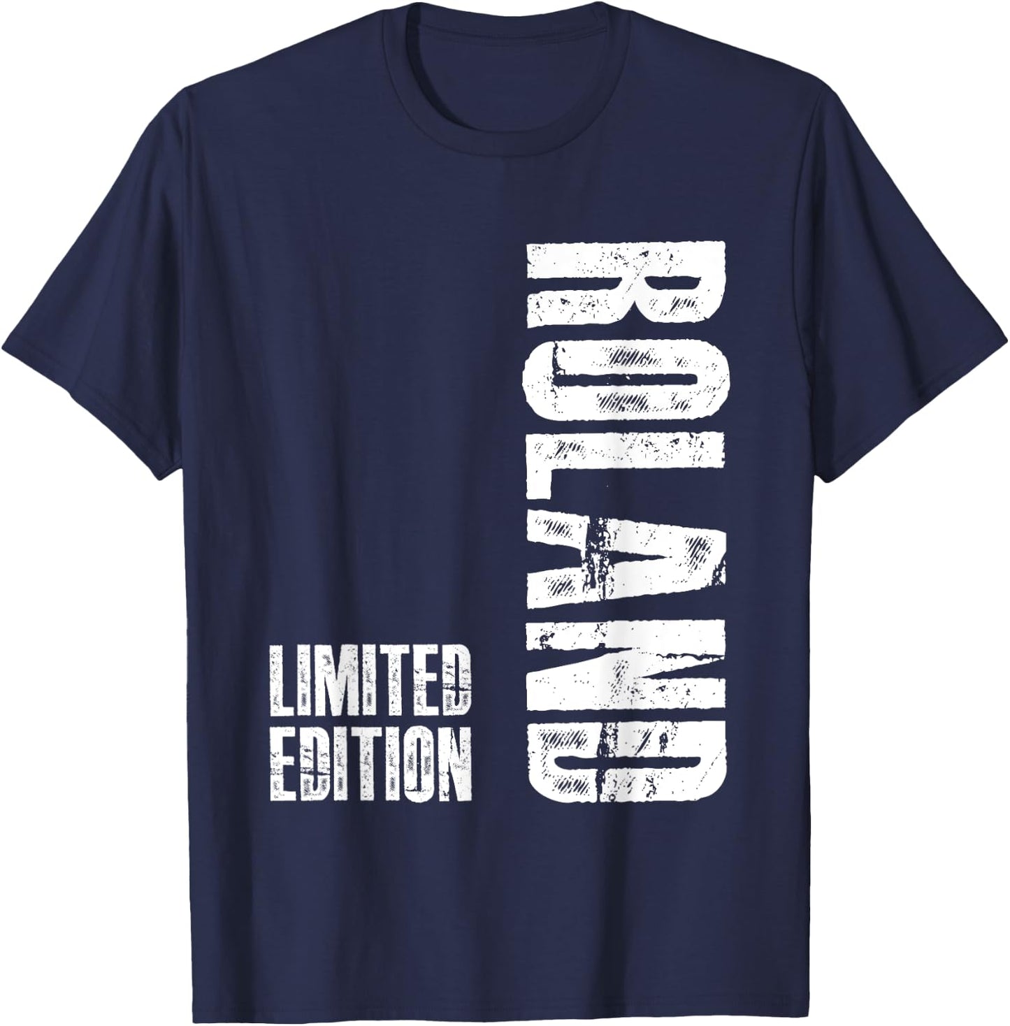 Vornamen Limited Edition Geburtstag Geschenk für Roland T-Shirt - T-Shirt | Navy