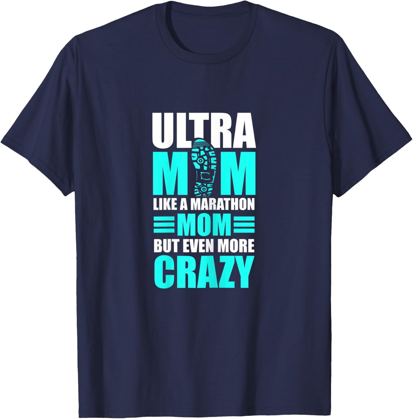 Ultra Marathon Quote for a Ultra Mom T-Shirt - T-Shirt | Navy