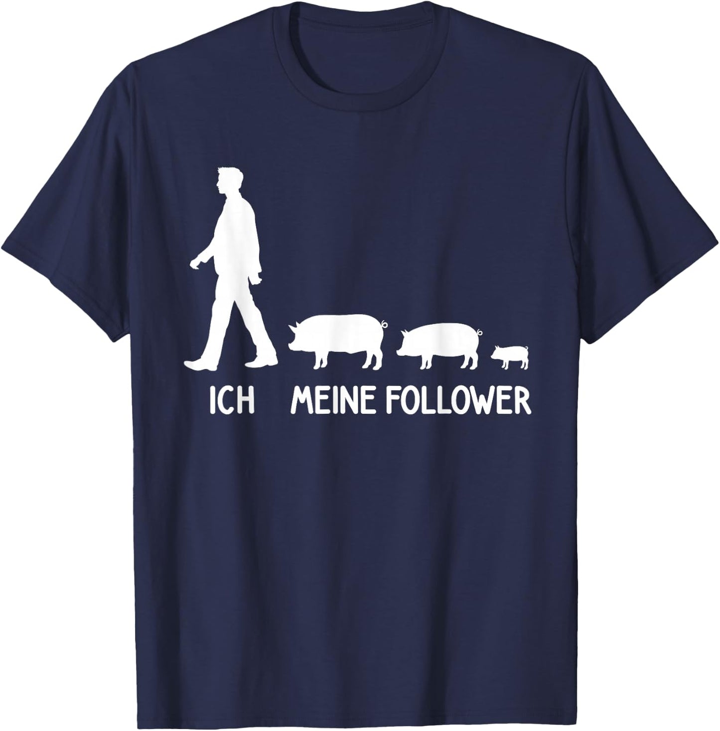with German Text "Ich Meine Follower" (Ich Meine Follower), black, s T-Shirt - T-Shirt | Navy