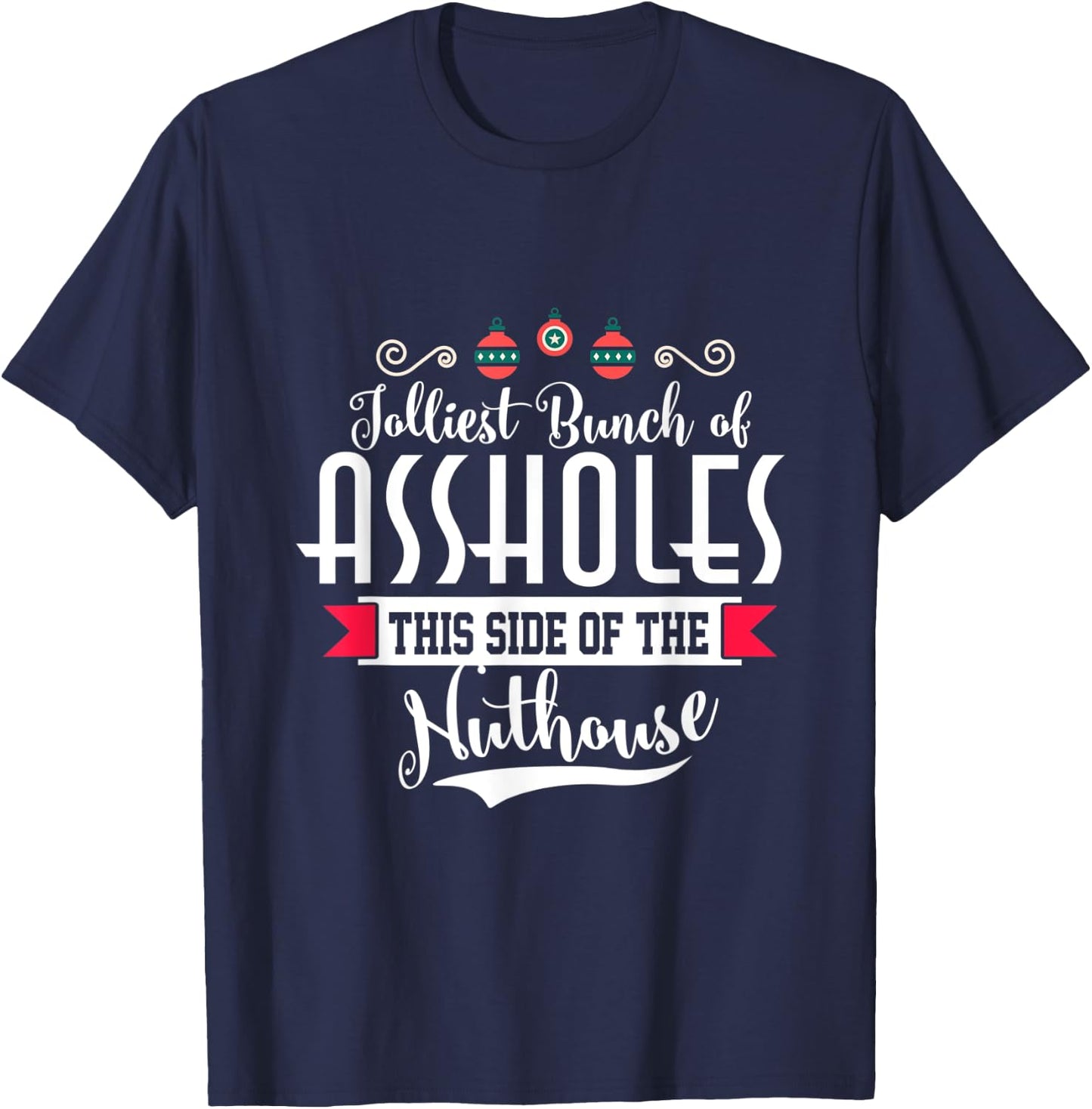 Jolliest Bunch of A-holes Funny Christmas Quote Holiday T-Shirt - T-Shirt | Navy