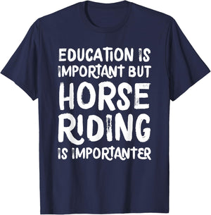 Education Is Important But Horse Riding Is Importanter Funny T-Shirt - T-Shirt | Navy