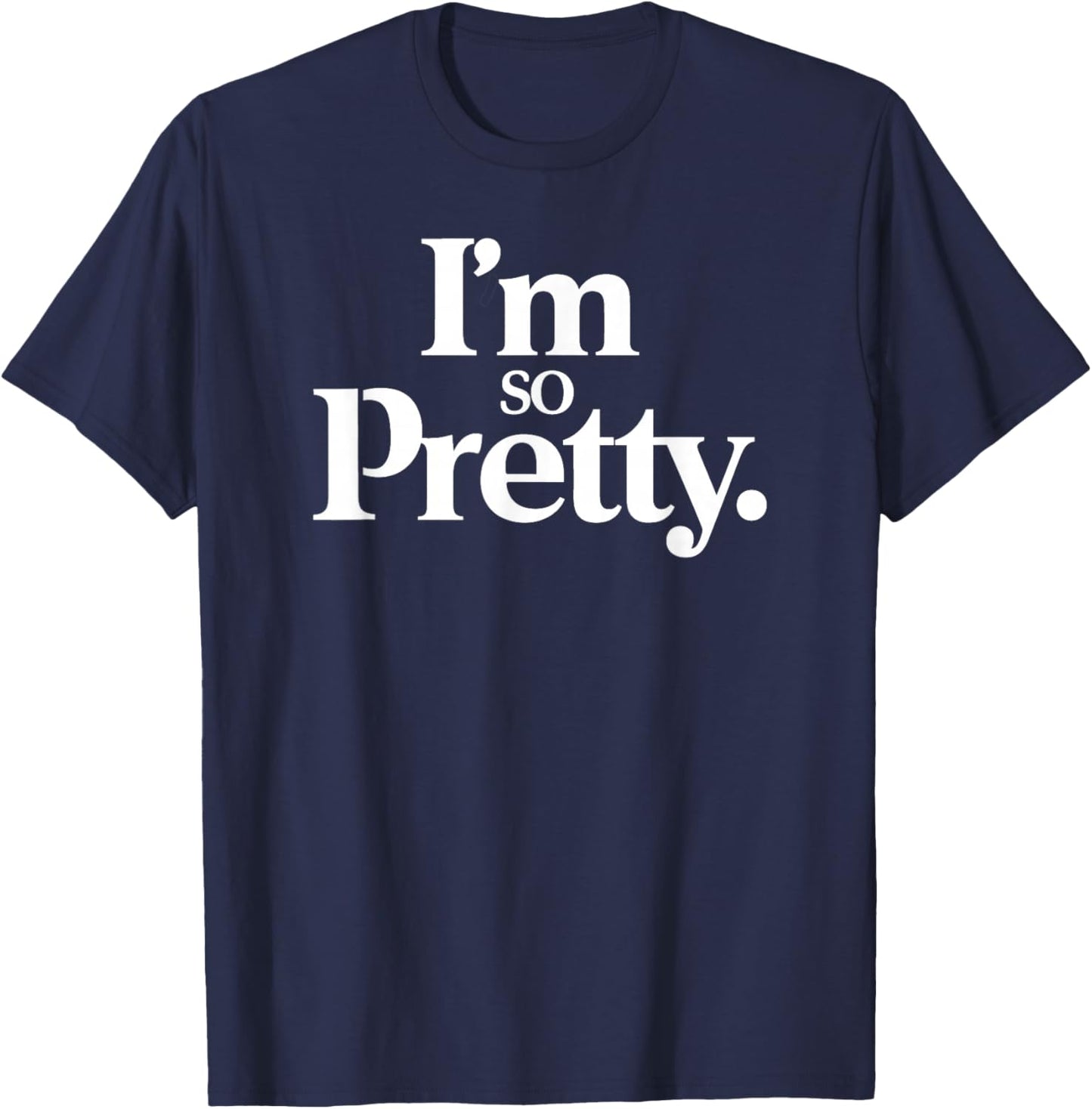 Im So Pretty T-Shirt - T-Shirt | Navy