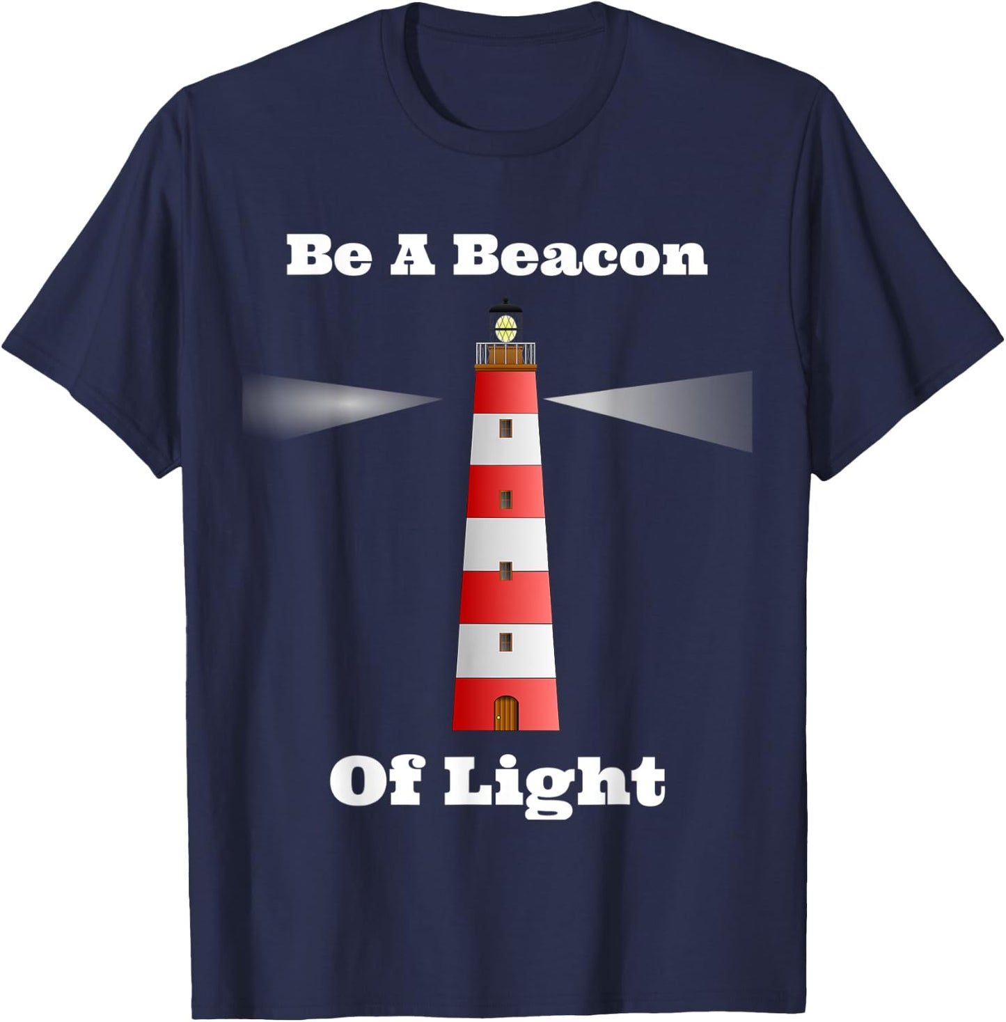 Motivational Be A Beacon Of Light T-Shirt - T-Shirt | Navy