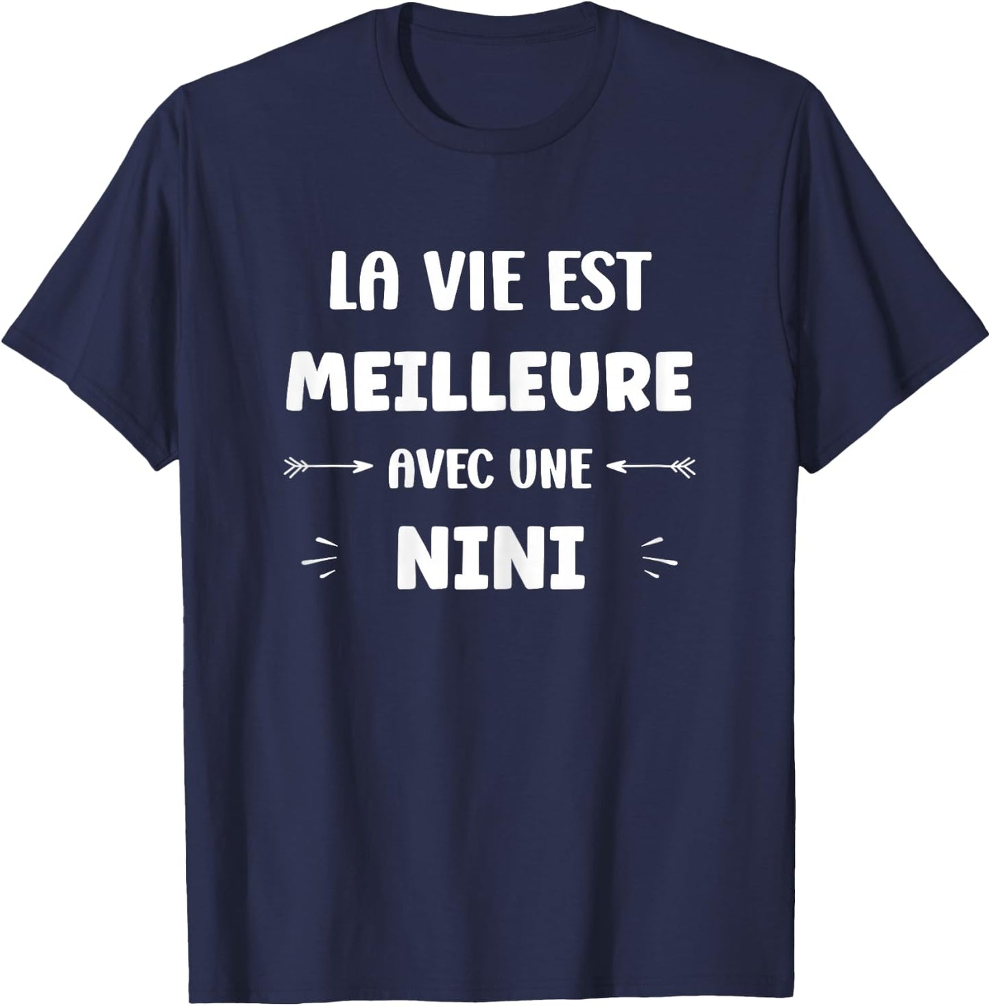 Humor Quote Nini Life Is Better With Nini , Black, Female X-Small T-Shirt - T-Shirt | Navy