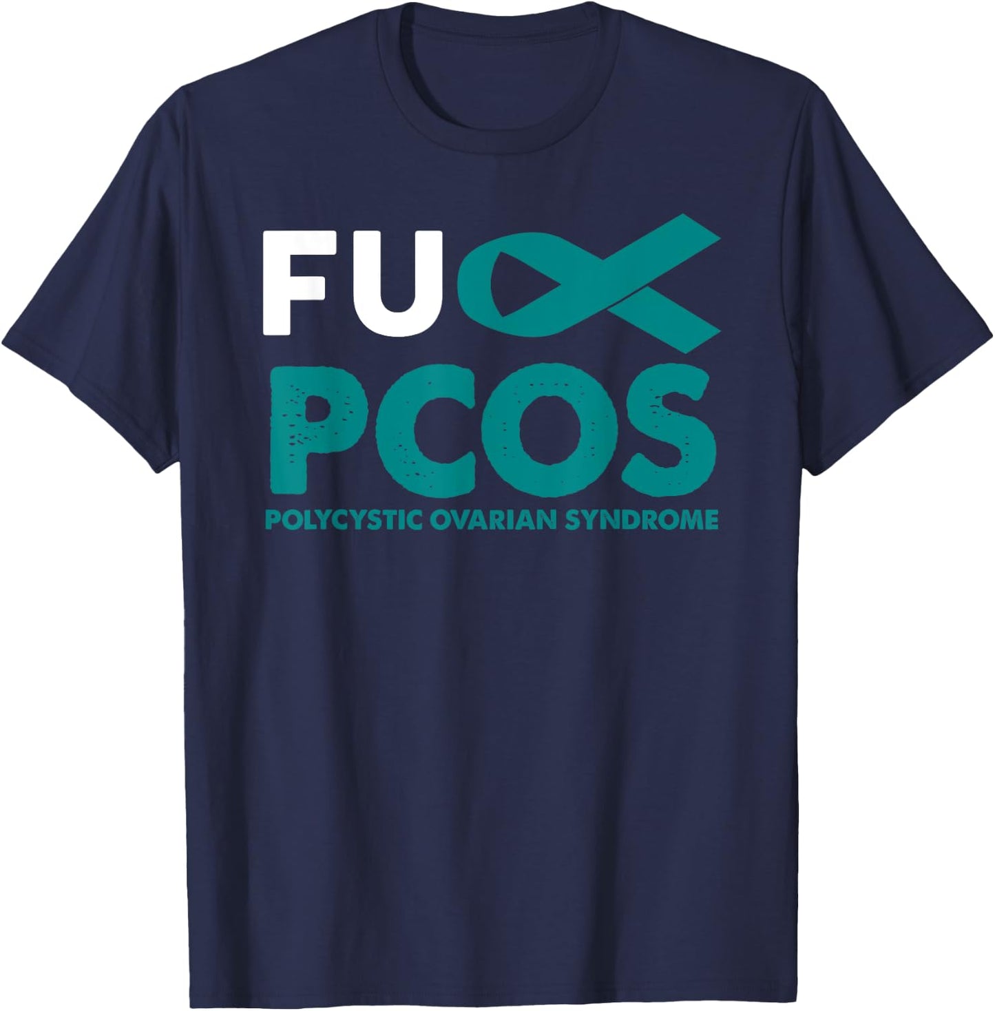 Fuck PCOS Awareness Shirt Support Survivor Gift Men Women T-Shirt - T-Shirt | Navy