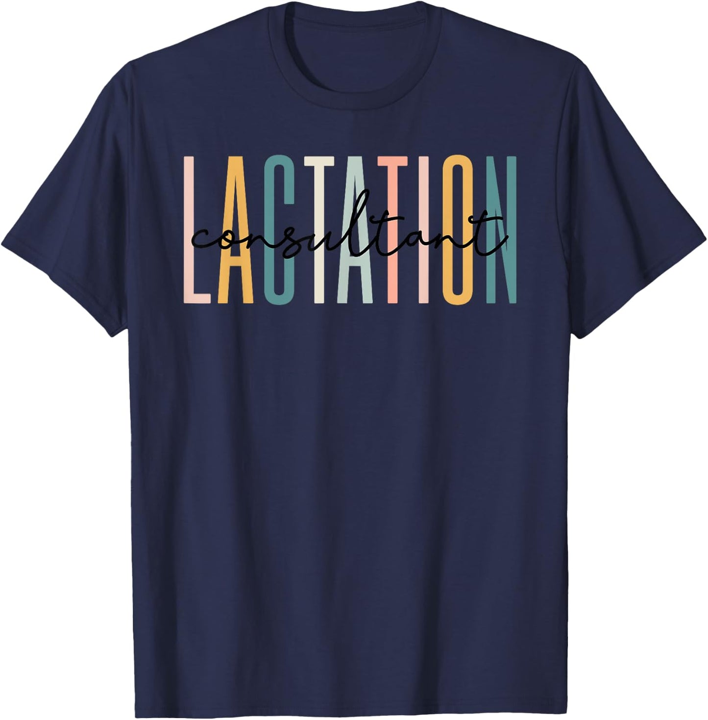 Lactation Consultant IBCLC Breastfeeding Birth Worker T-Shirt - T-Shirt | Navy