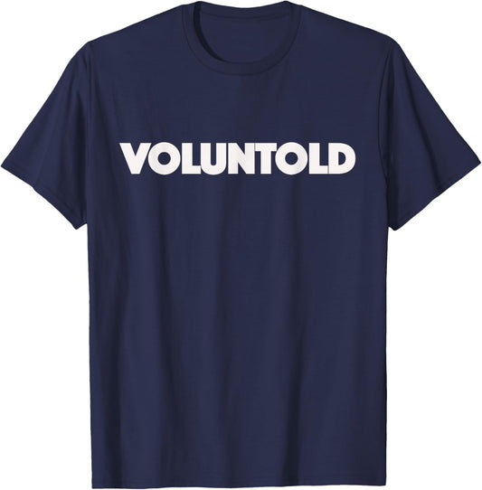 Voluntold T-Shirt - T-Shirt | Navy