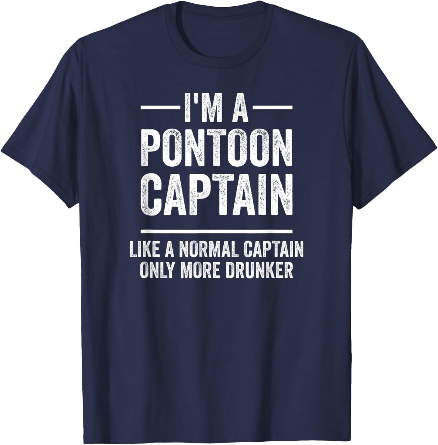 Pontoon Captain Like A Regular Captain I Funny Pontoon T-Shirt - T-Shirt | Navy