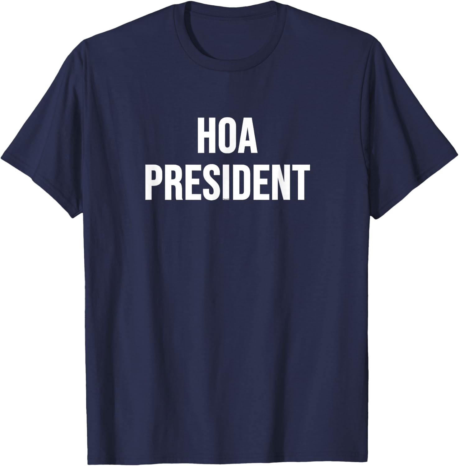HOA President T-Shirt - T-Shirt | Navy