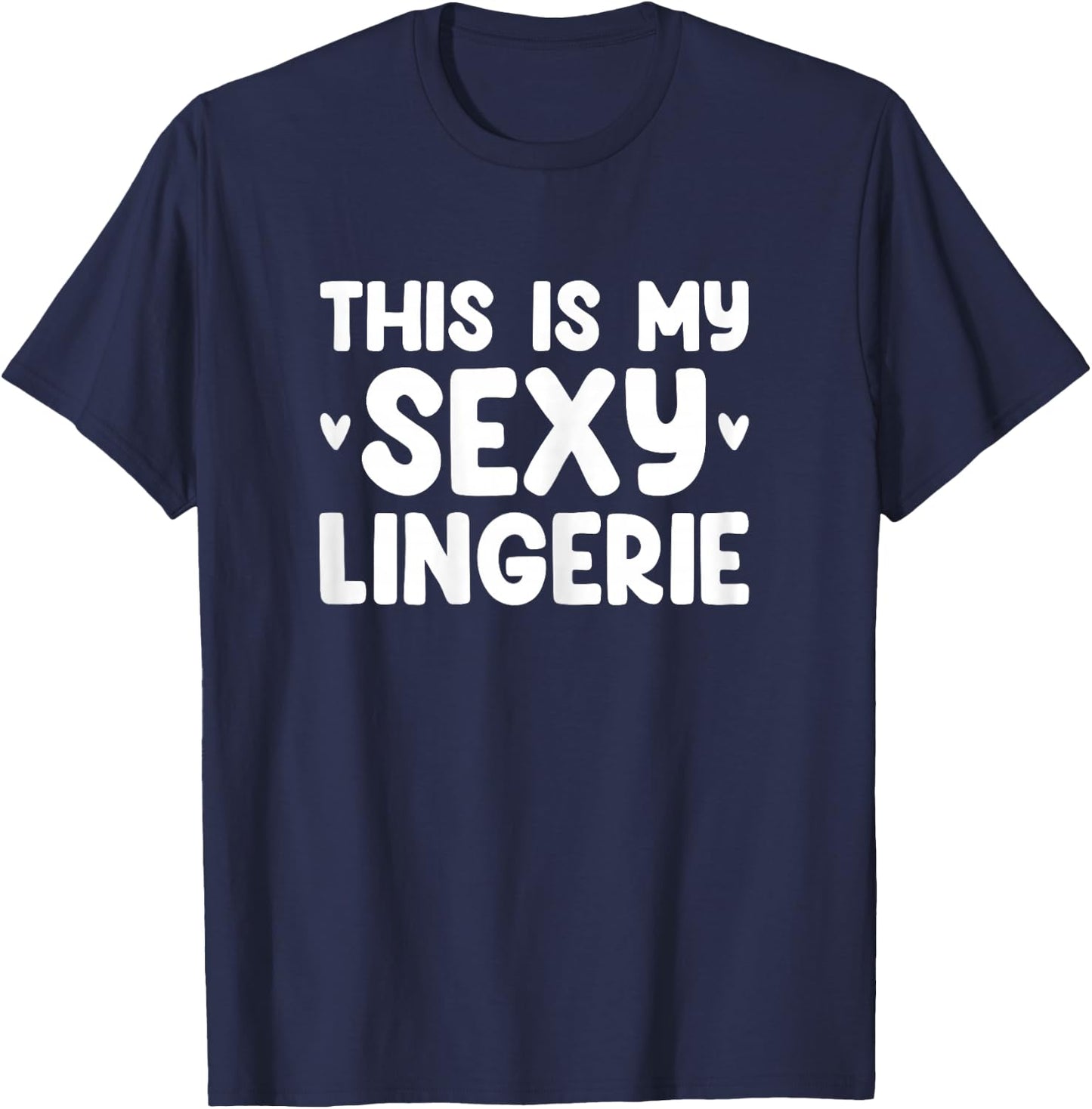 This Is My Sexy Lingerie Night Costume for Wife T-Shirt - T-Shirt | Navy