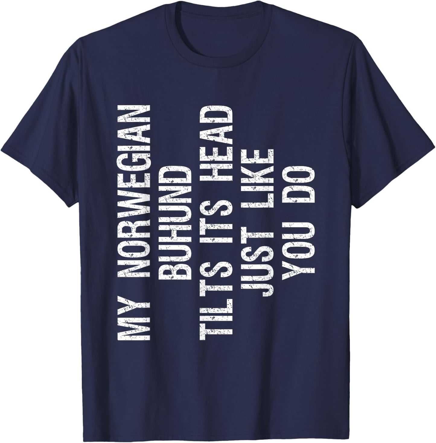 My Norwegian Buhund Dog Tilts Its Head Funny T-Shirt - T-Shirt | Navy