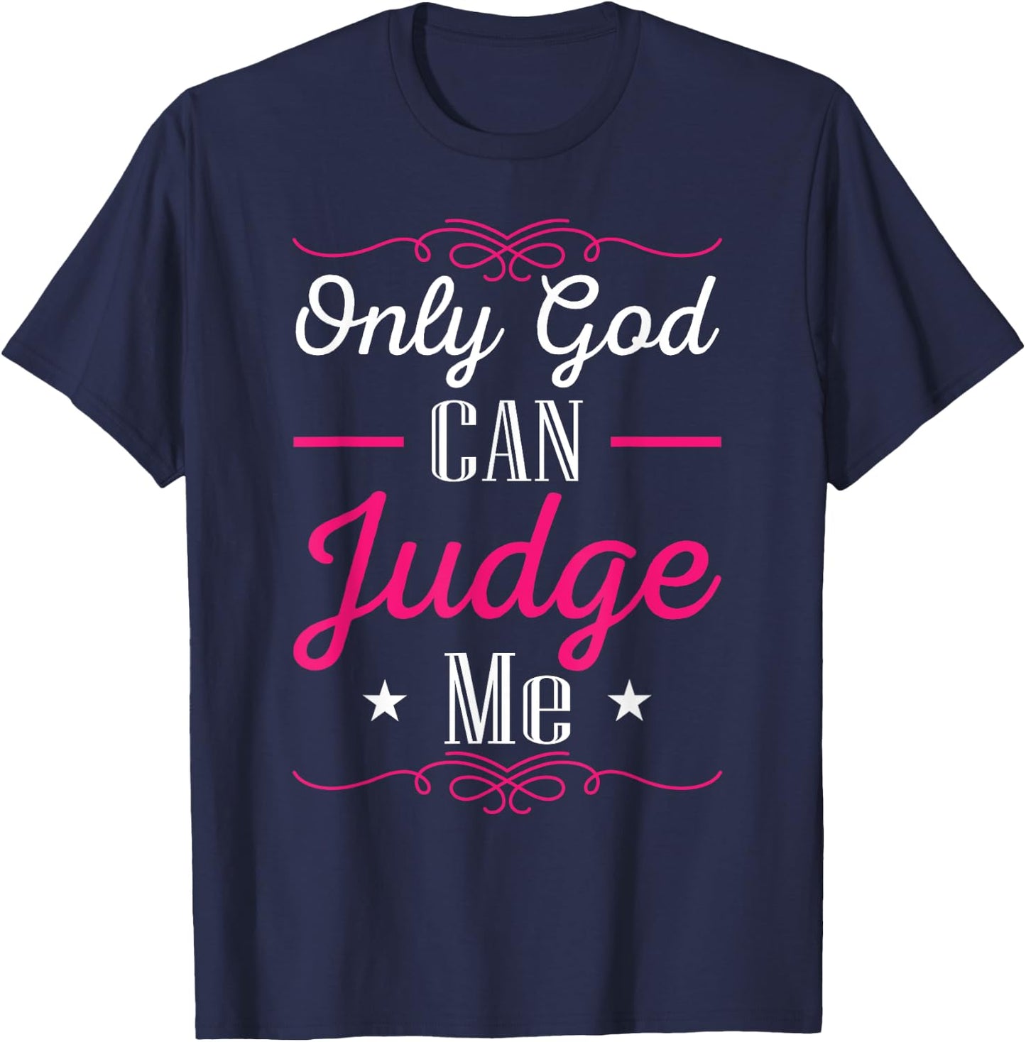Christian Faith Only God Can Judge Me T-Shirt - T-Shirt | Navy