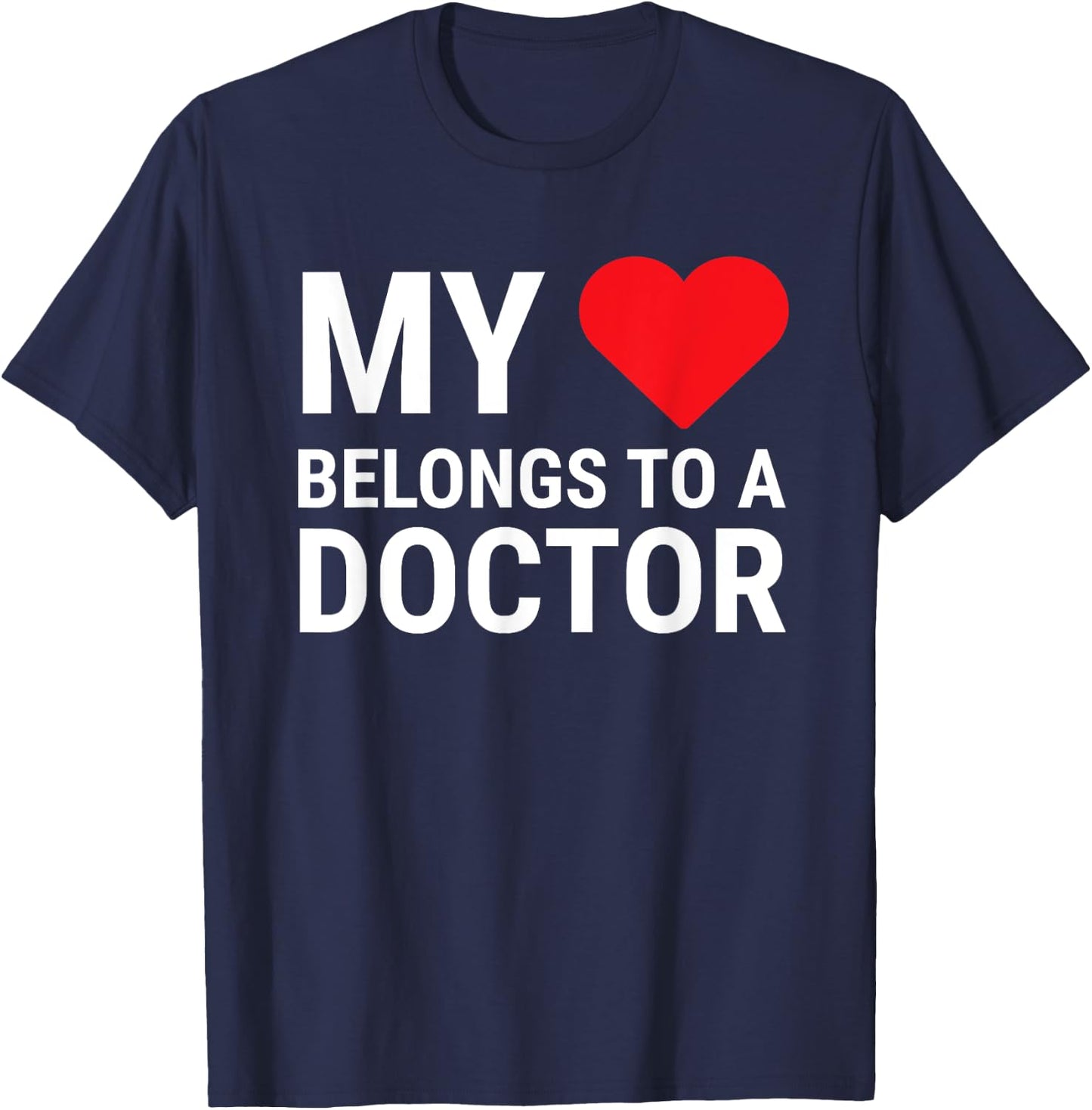 My Heart Belongs To A Doctor Cute Girlfriend Wife Doctor T-Shirt - T-Shirt | Navy