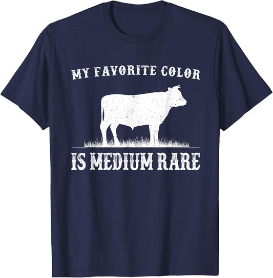 My Favorite Color Is Medium Rare Funny Cow Lovers Farmer T-Shirt - T-Shirt | Navy