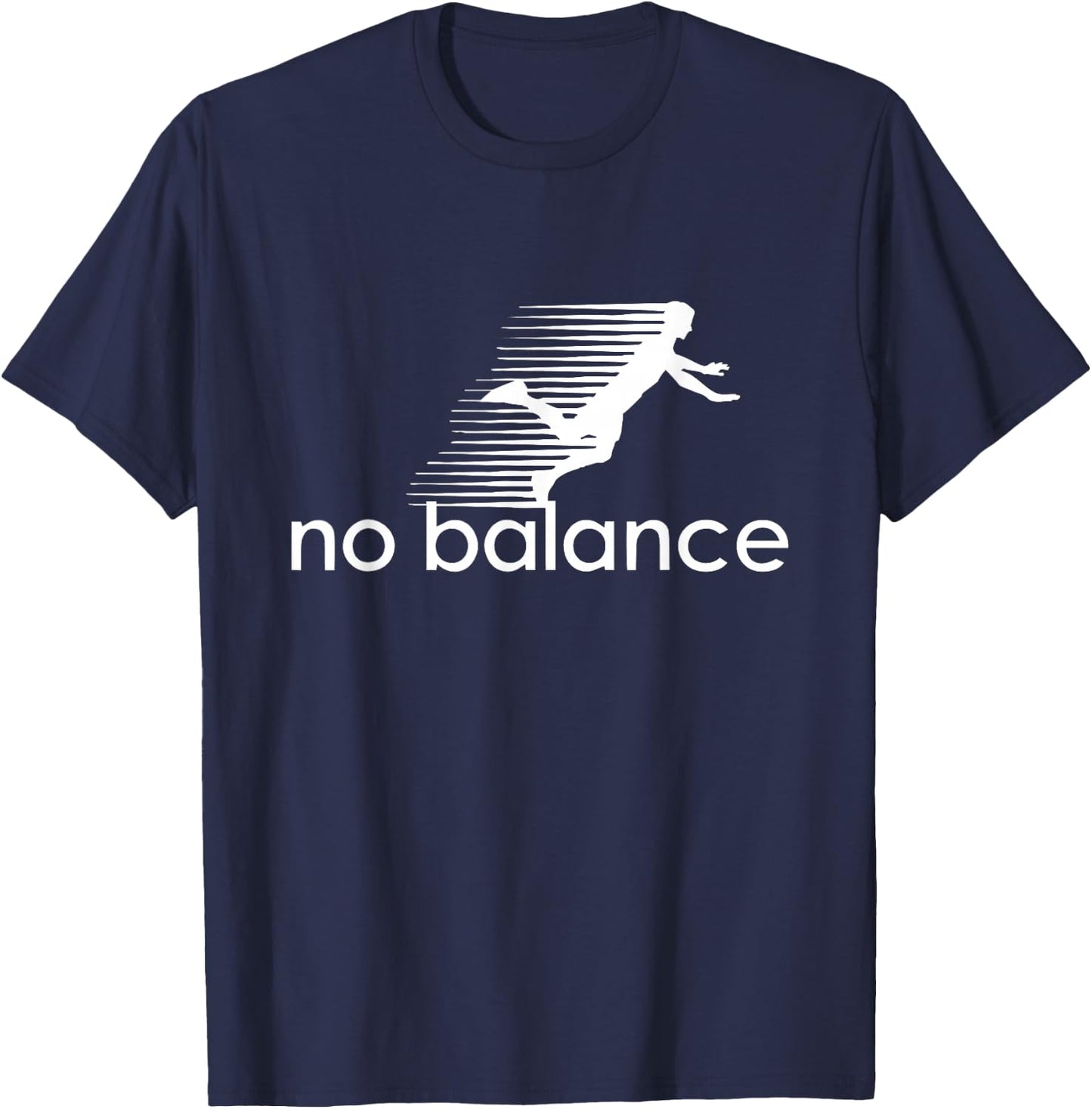 No Balance Funny Parody Design for Sports and Humour , black T-Shirt - T-Shirt | Navy