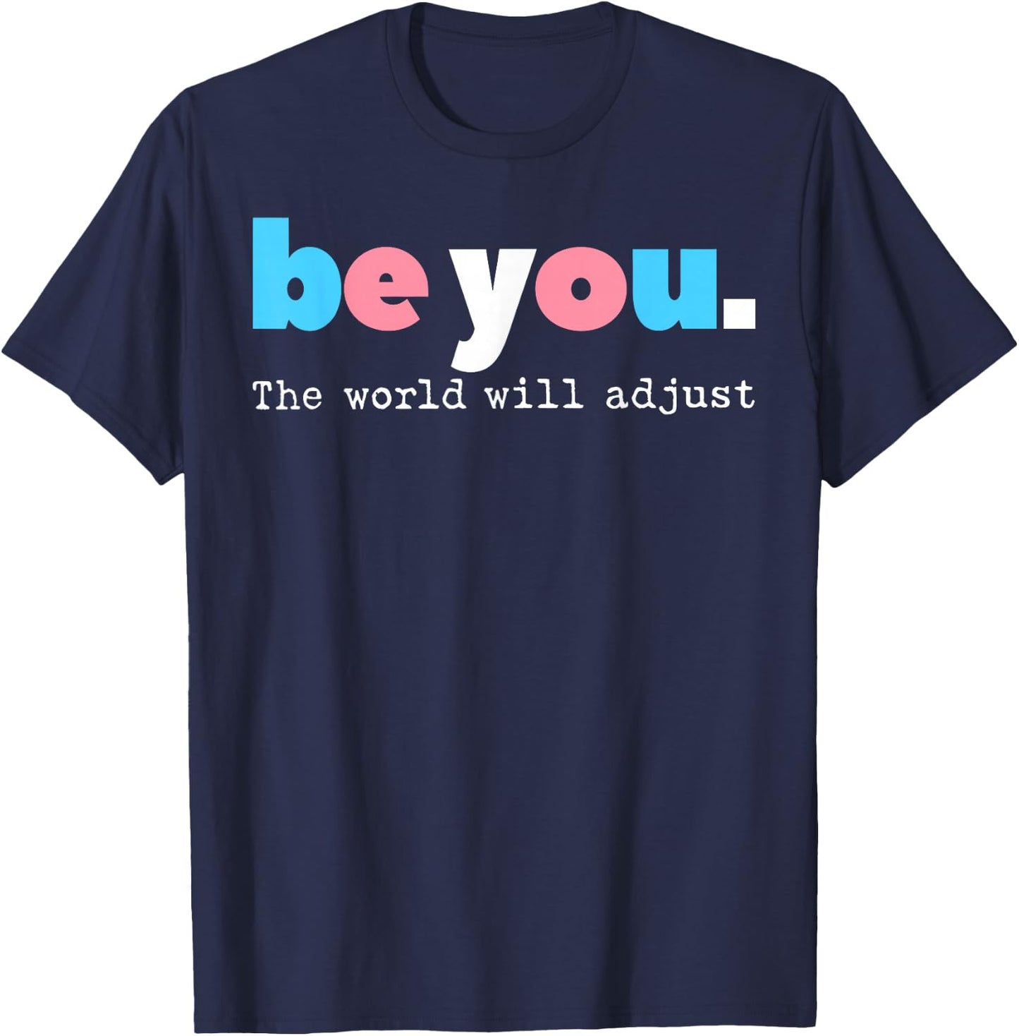Be You Transgender Pride LGBTQ Trans Flag Men Women T-Shirt - T-Shirt | Navy