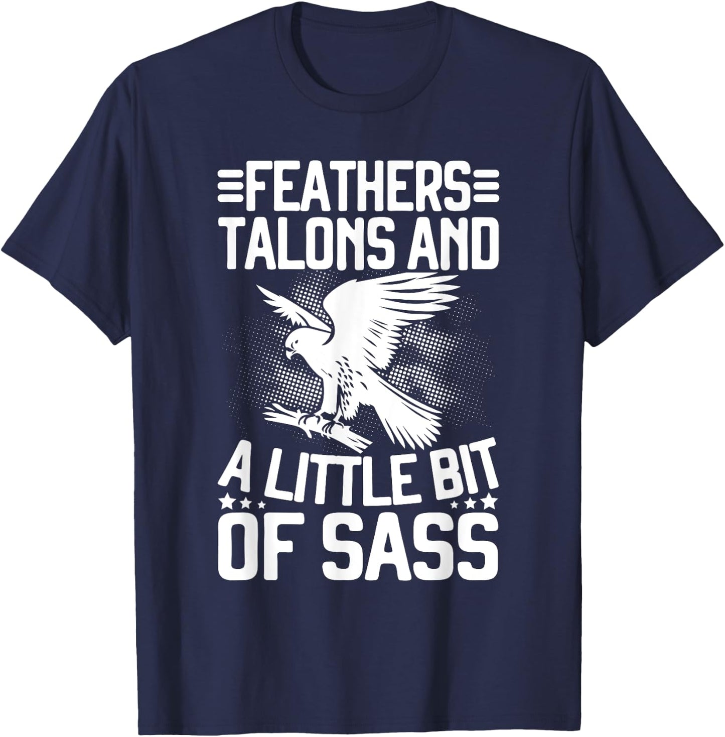 Feathers Talons and a Little Bit of Sass Falconry T-Shirt - T-Shirt | Navy