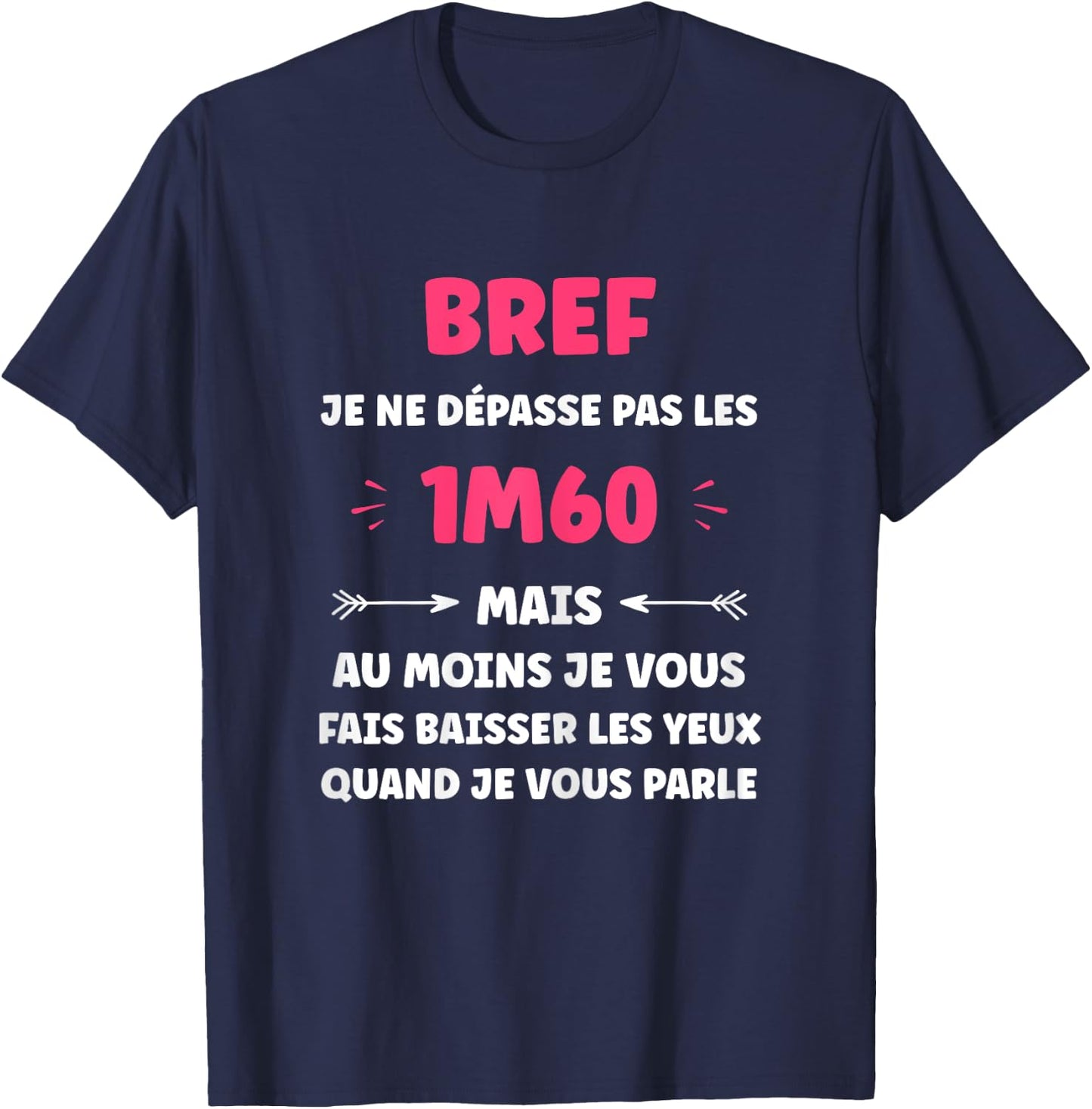 Humour little woman Brief je ne pas pas les 1m60 , Black, Female X-Small T-Shirt - T-Shirt | Navy