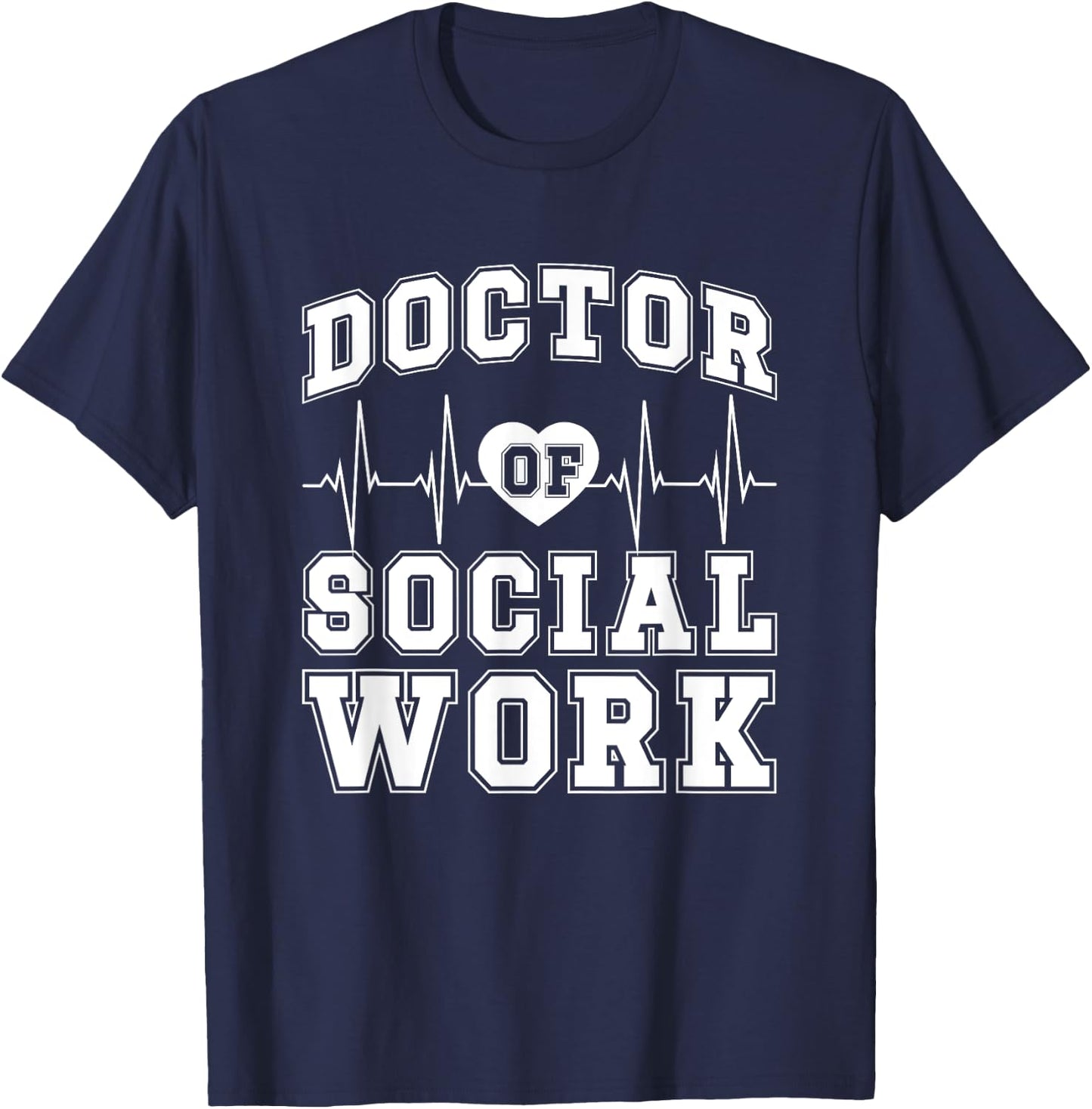 Doctor Of Social Work DSW Best Doctor Of Social Work T-Shirt - T-Shirt | Navy