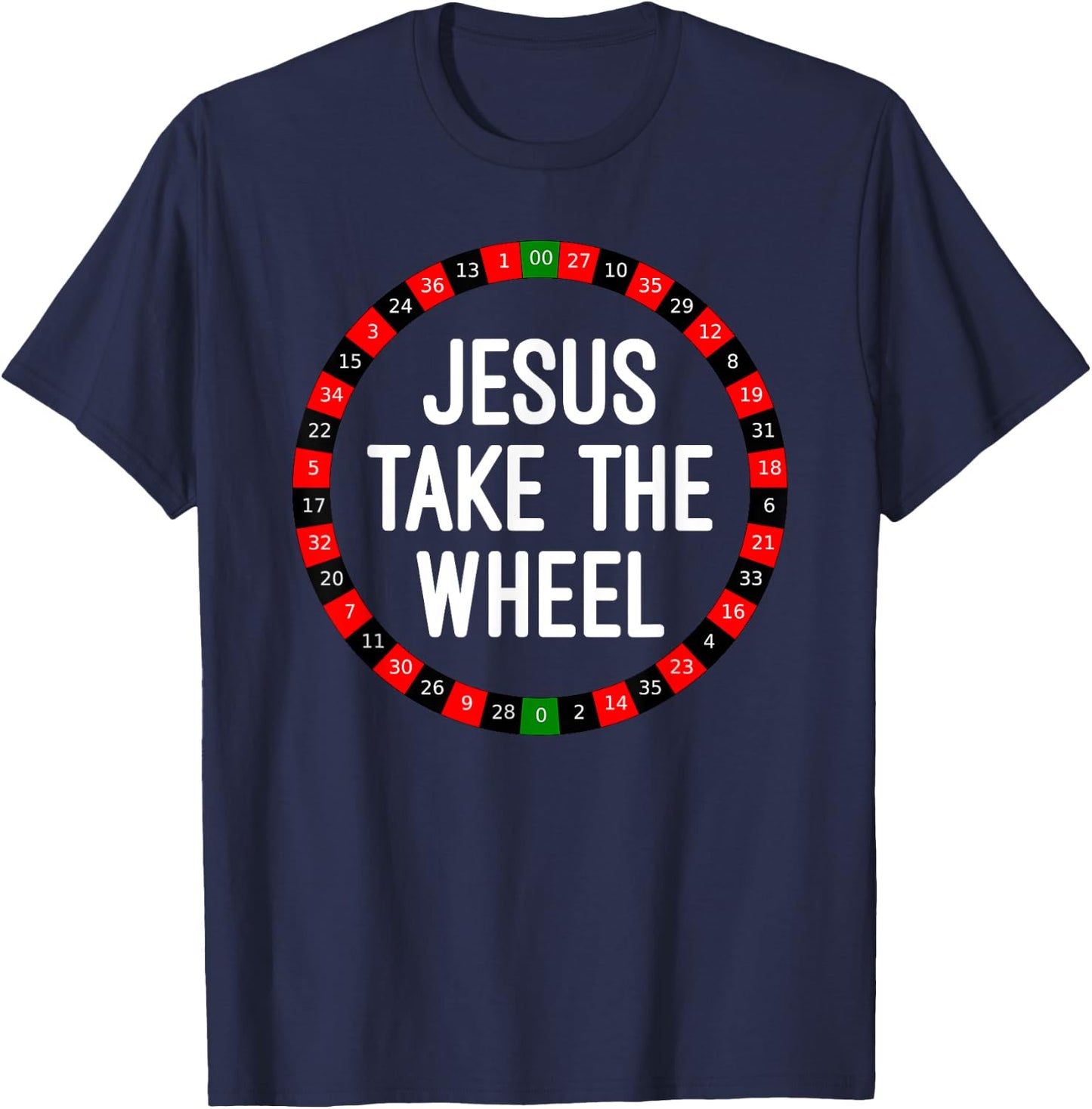 Jesus Take the Wheel Roulette Wheel Gambling T-Shirt - T-Shirt | Navy