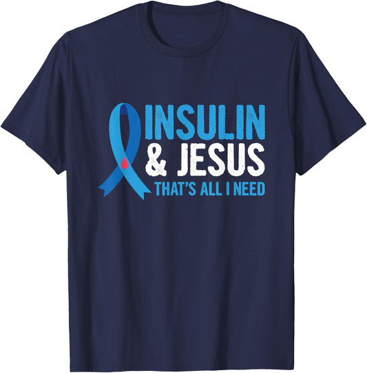 Insulin & Jesus-that's all I need Design for a T1D Diabetic T-Shirt - T-Shirt | Navy