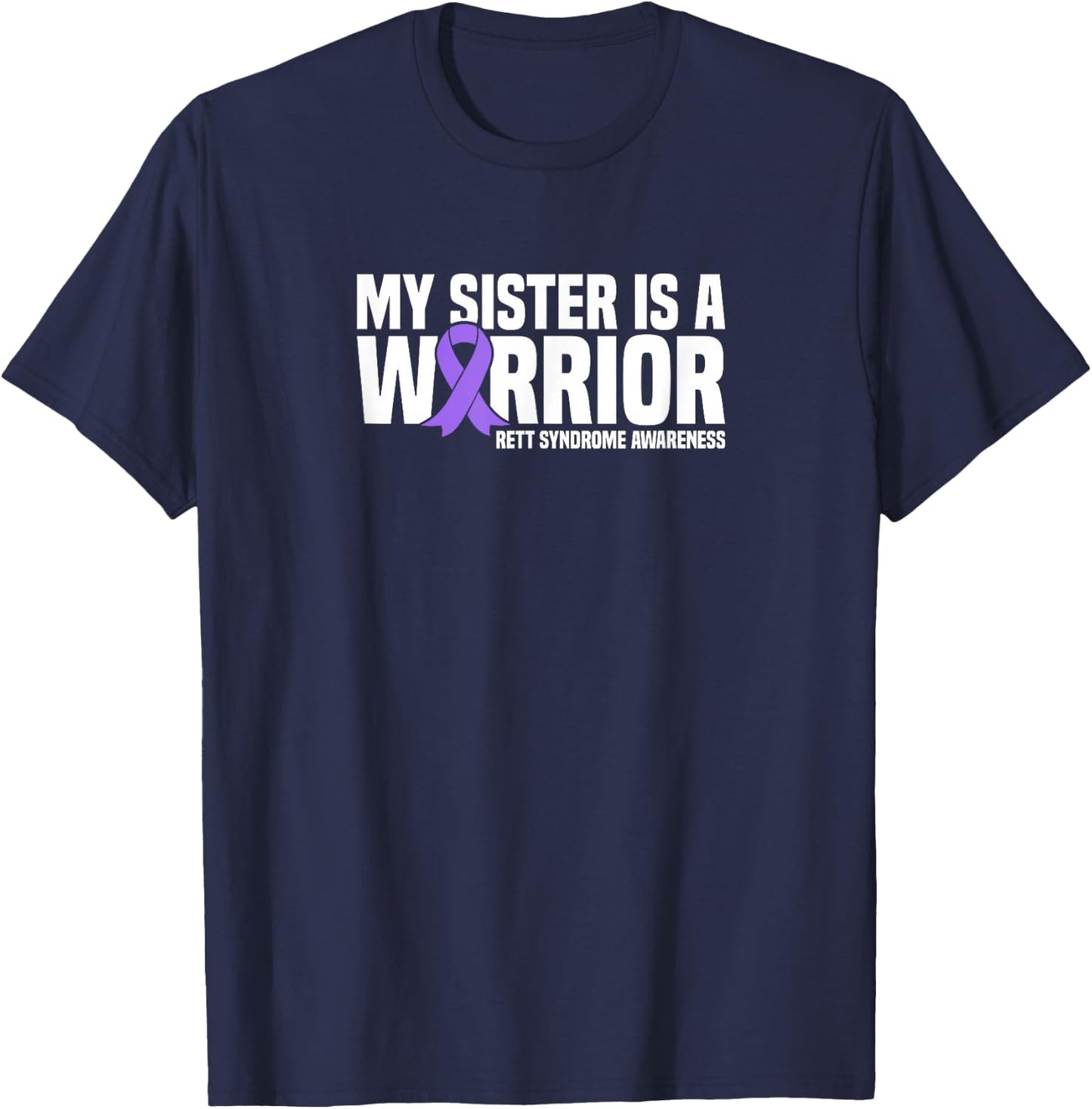 My Sister is a Warrior Rett Syndrome Awareness T-Shirt - T-Shirt | Navy