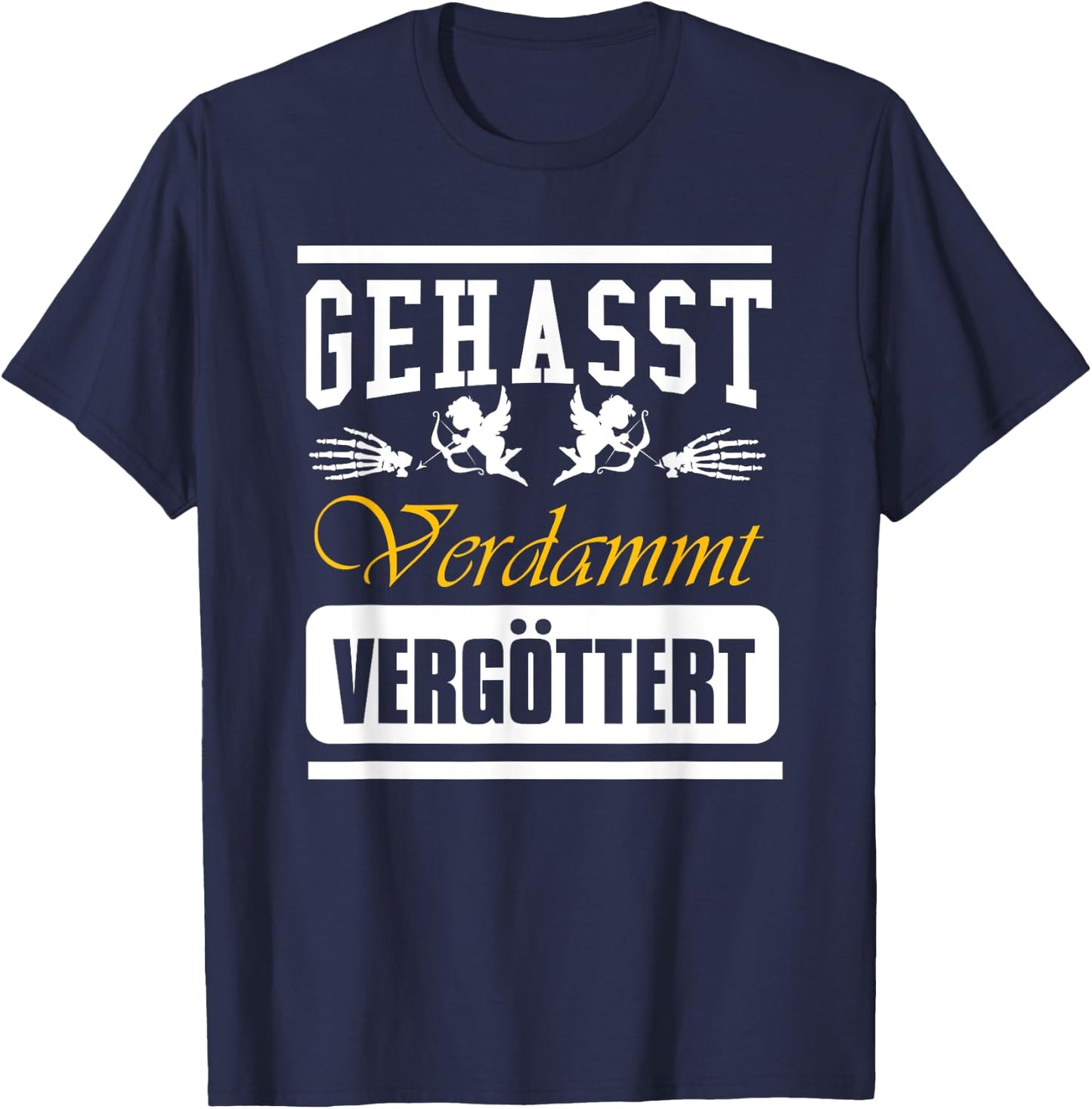 Geasst, Verdammt, Vergöttert , black T-Shirt - T-Shirt | Navy
