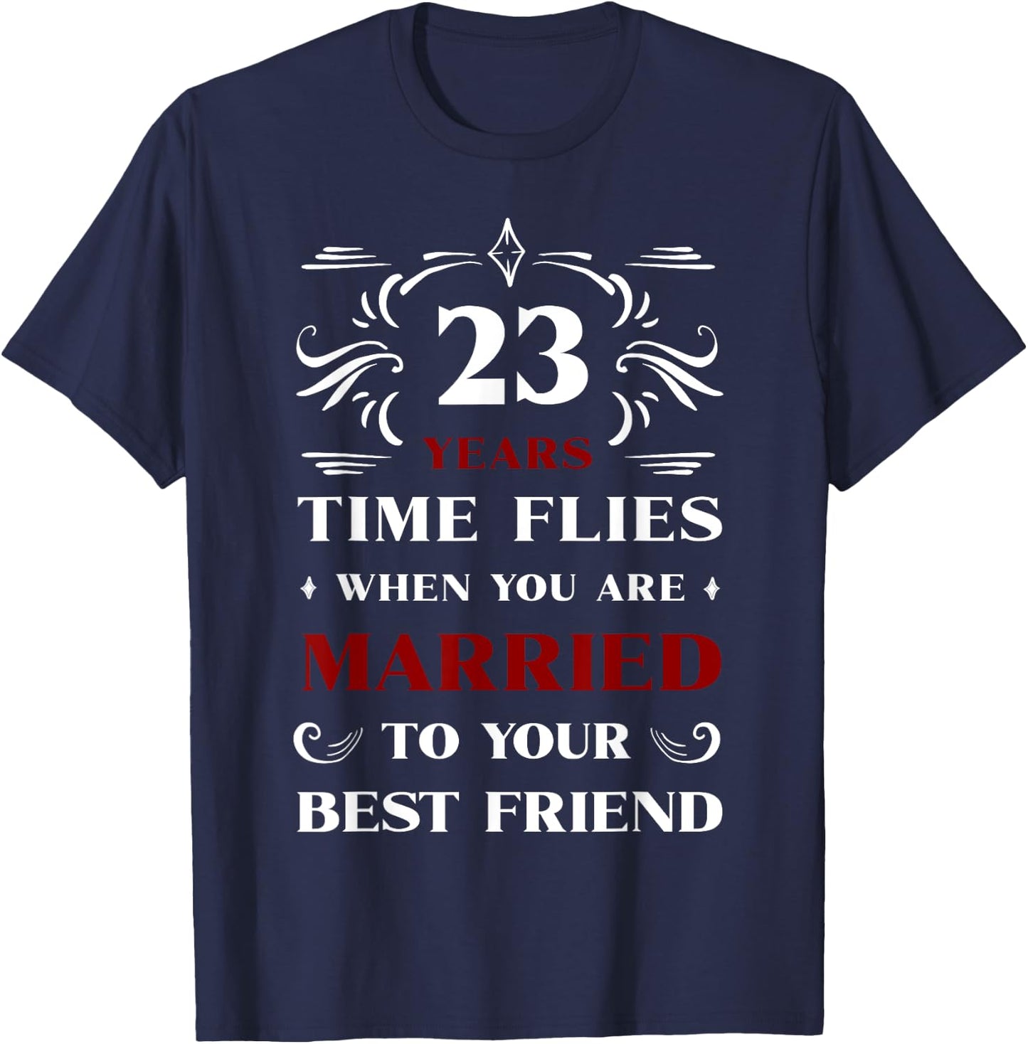 23 Years Married to Best Friend 23rd Anniversary Wedding T-Shirt - T-Shirt | Navy
