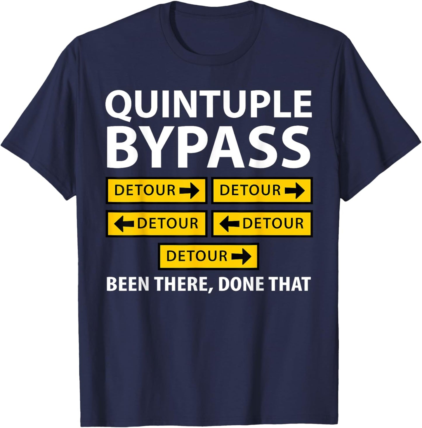 Quintuple Bypass Open Heart Surgery T-Shirt - T-Shirt | Navy