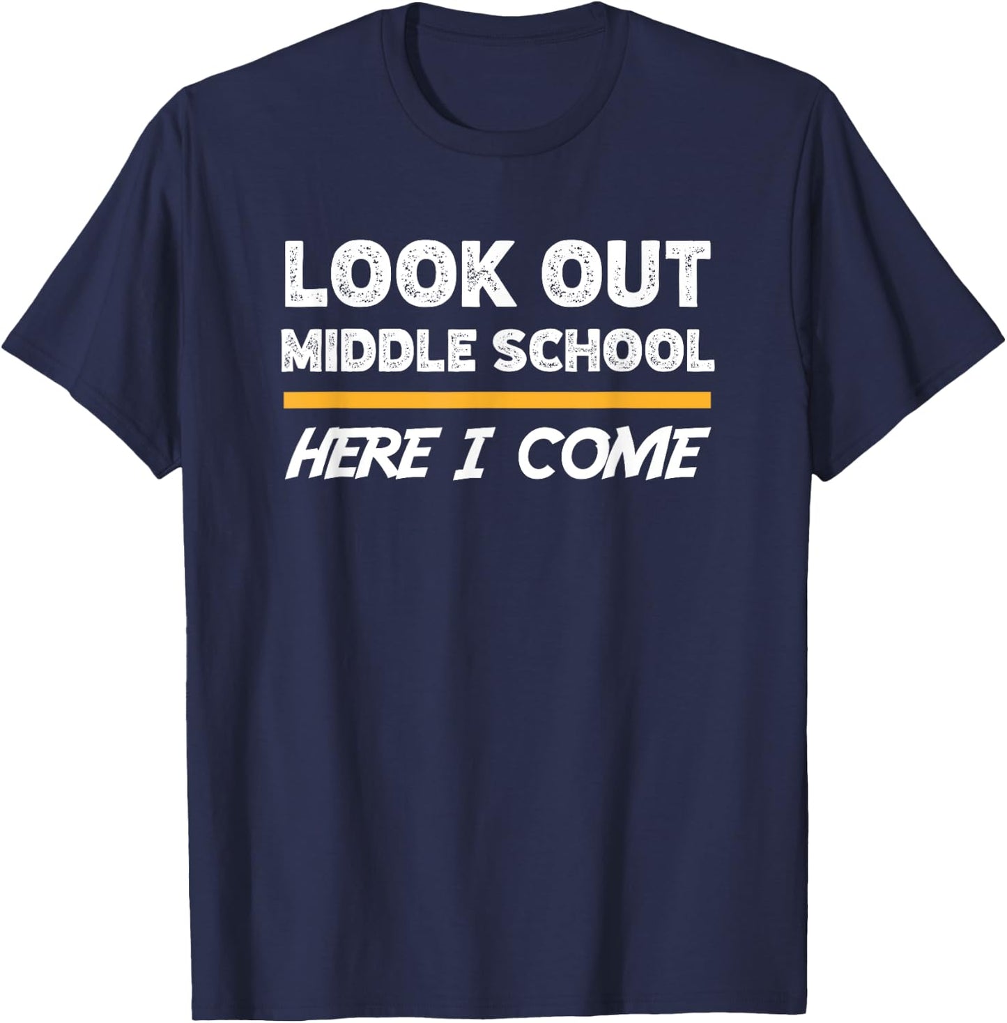 Look out middle school here i come T-Shirt - T-Shirt | Navy