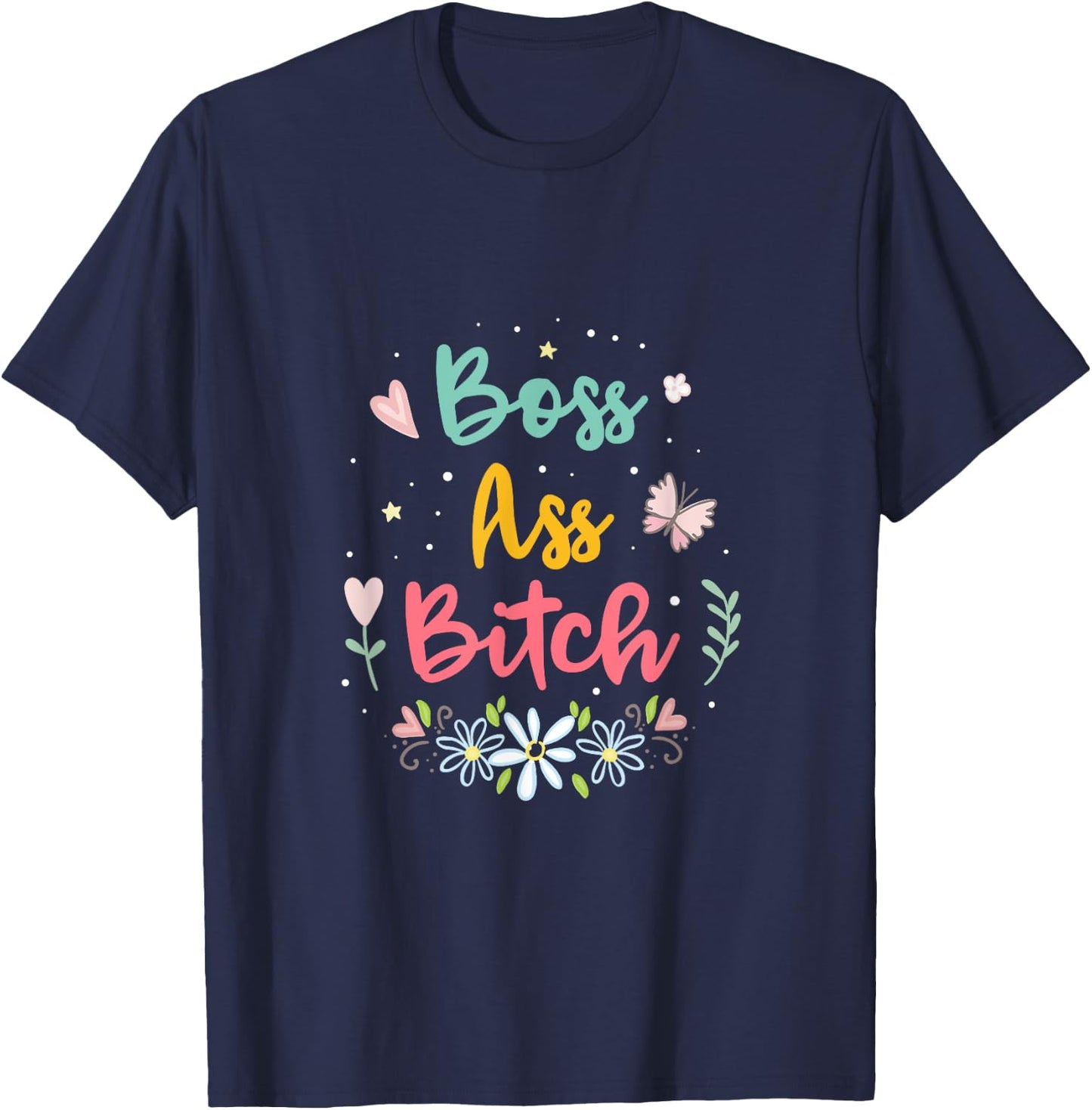 Boss Ass Bitch T-Shirt - T-Shirt | Navy