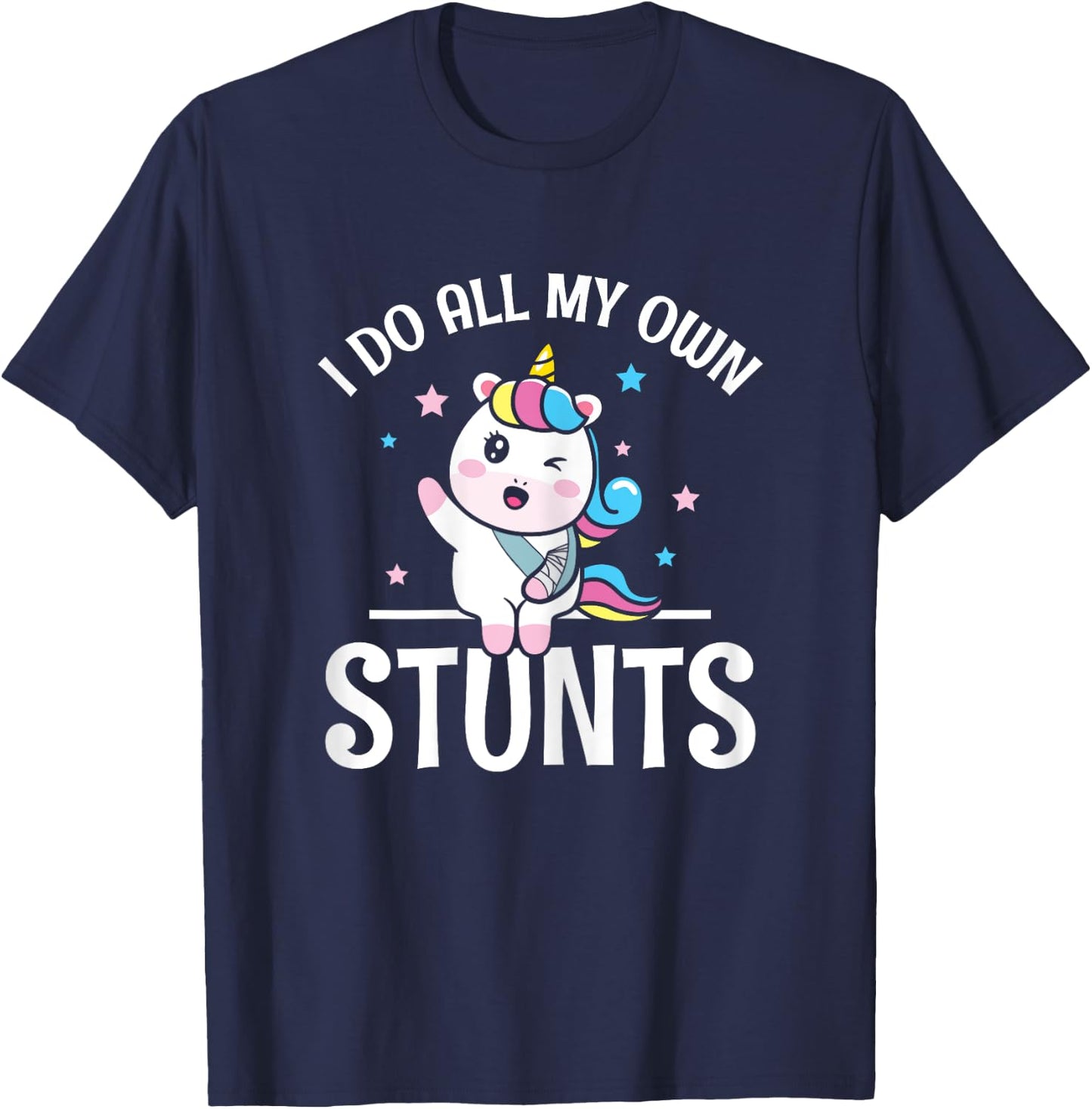 I All My own Stunts winking Unicorn with Broken Arm Wrist T-Shirt - T-Shirt | Navy