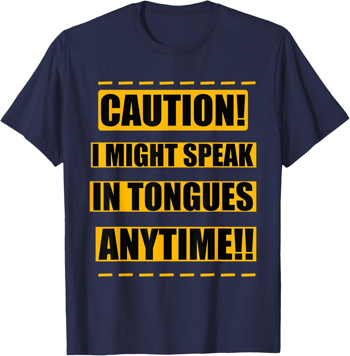 Christian Holy Spirit Caution i Mighty speak in Tongues T-Shirt - T-Shirt | Navy
