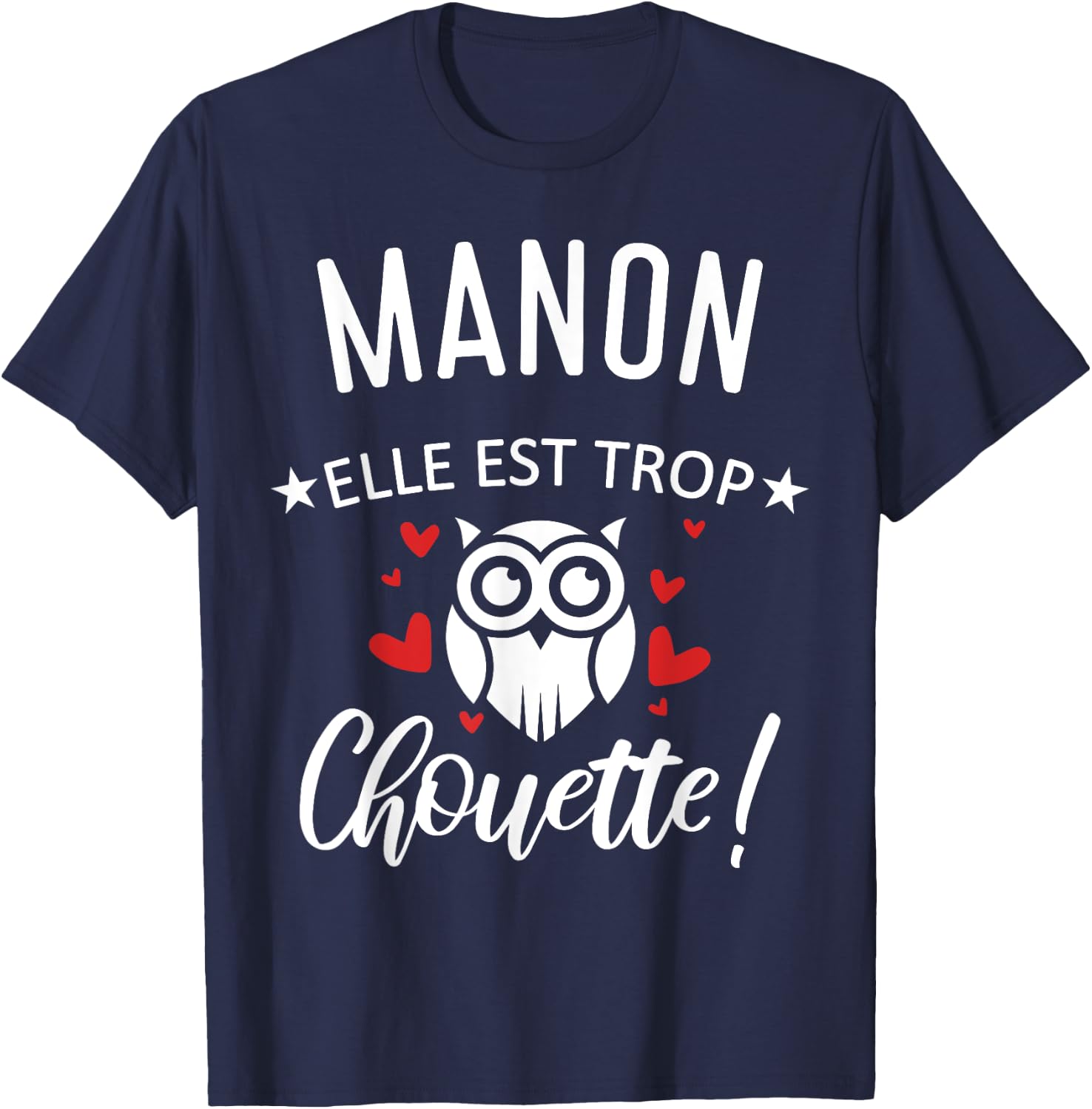 Manon Elle Est Too Chouette Quote Humour Funny Mom , Black, S T-Shirt - T-Shirt | Navy